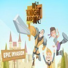 Con la juego Pescando 3 para Android, descarga gratis My knight and me: Epic invasion  para celular o tableta.