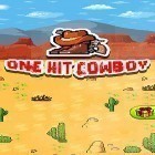 Con la juego  para Android, descarga gratis One hit cowboy  para celular o tableta.