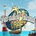 Con la juego Asedio del héroe  para Android, descarga gratis Paradise island craft: Sea fishing and crafting  para celular o tableta.
