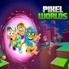 Con la juego  para Android, descarga gratis Pixel worlds  para celular o tableta.
