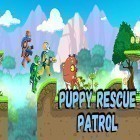 Con la juego Transportista para Android, descarga gratis Puppy rescue patrol: Adventure game  para celular o tableta.