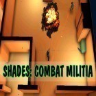 Con la juego Carreras en un camión monstruo  para Android, descarga gratis Shades: Combat militia  para celular o tableta.