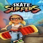 Con la juego  para Android, descarga gratis Skate surfers  para celular o tableta.