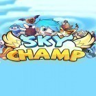 Con la juego Ascensión al Olimpo para Android, descarga gratis Sky champ  para celular o tableta.