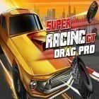 Con la juego Hablando con un Dragón de 3 Cabezas para Android, descarga gratis Super racing GT: Drag pro  para celular o tableta.