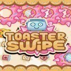 Con la juego Madre Furiosa para Android, descarga gratis Toaster swipe  para celular o tableta.