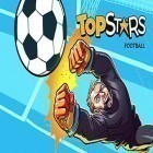 Con la juego Juju para Android, descarga gratis Top stars football  para celular o tableta.