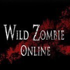 Con la juego Manía de bloques: Explosión  para Android, descarga gratis Wild zombie online  para celular o tableta.