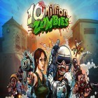 Con la juego  para Android, descarga gratis 10 millones de zombis   para celular o tableta.