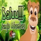 Con la juego Bola del dragón: Comenzar la batalla para Android, descarga gratis ¡¡¡Baluu!!! Aventura en la jungla  para celular o tableta.