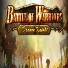 Con la juego Los guerreros del ajedrez  para Android, descarga gratis Batalla de guerreros: Caballero del dragón  para celular o tableta.