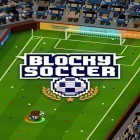 Con la juego Gran robo: Carrera  para Android, descarga gratis Fútbol de bloques   para celular o tableta.