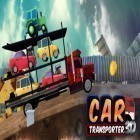 Con la juego Explosión del jugo de fruta para Android, descarga gratis Transportador de coches 3D  para celular o tableta.