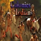 Con la juego Búsqueda del héroe: Inicio para Android, descarga gratis Colonizadores contra indios  para celular o tableta.