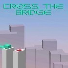 Con la juego Corredores retros  para Android, descarga gratis Cruza el puente   para celular o tableta.
