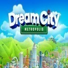 Con la juego Fin del cosmos: VR para cardboard para Android, descarga gratis Ciudad de los sueños: Metrópolis   para celular o tableta.