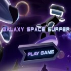 Con la juego  para Android, descarga gratis Surfero espacial   para celular o tableta.