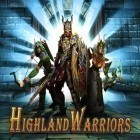 Con la juego Defensores de mazmorra. Segunda ola  para Android, descarga gratis Los guerreros de Highland   para celular o tableta.