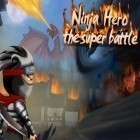 Con la juego Lucha: Juego de cartas polaco para Android, descarga gratis Héroe ninja: La súper batalla  para celular o tableta.