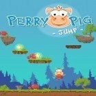 Con la juego  para Android, descarga gratis El cerdito Perry: Salto  para celular o tableta.