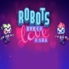 Con la juego Línea de gelatina  para Android, descarga gratis Los robots necesitan amor  para celular o tableta.