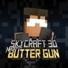Con la juego Guerras de Dibujos: Tirador para Android, descarga gratis Skycraft 3D: gran pistola de mantequilla  para celular o tableta.