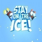 Con la juego Juego pretencioso para Android, descarga gratis Permanezca en el hielo  para celular o tableta.