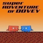 Con la juego Viaje divertido para Android, descarga gratis Súper aventura de Dovey   para celular o tableta.