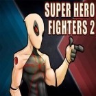 Con la juego Bunibon 2 para Android, descarga gratis Luchadores súper héroes 2  para celular o tableta.