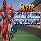 Con la juego Naufragio: Juego multijugador  para Android, descarga gratis Súper slam-dunk touchdown  para celular o tableta.