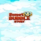 Con la juego Quitanieves: Simulador para Android, descarga gratis Historia dulce de las burbujas   para celular o tableta.