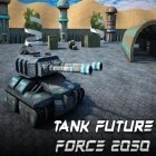 Con la juego Simulador de camión 3D para Android, descarga gratis Tanque del futuro: Fuerza 2050   para celular o tableta.