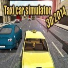 Con la juego Serpiente negra  para Android, descarga gratis Simulador de taxi 3D 2014   para celular o tableta.