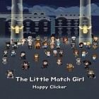 Con la juego Simulador de cerdo  para Android, descarga gratis Chica con las Niña de los fósforos: Clicker feliz  para celular o tableta.