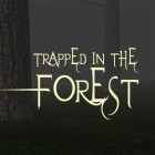 Con la juego Mi miedo y yo  para Android, descarga gratis Atrapados en el bosque   para celular o tableta.