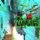 Con la juego El ataque de la sustancia gris horrible para Android, descarga gratis Zeus contra Zombie  para celular o tableta.