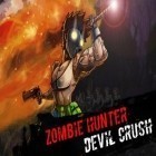 Con la juego Córtalo y arrójalo: Versión completa para Android, descarga gratis Cazador de zombis: Destrucción del diablo  para celular o tableta.