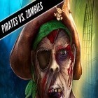 Con la juego Asalto táctico  para Android, descarga gratis Piratas contra zombis   para celular o tableta.