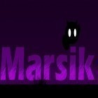 Con la juego  para Android, descarga gratis Marsik  para celular o tableta.