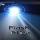 Con la aplicación  para Android, descarga gratis Flash blink  para celular o tableta.