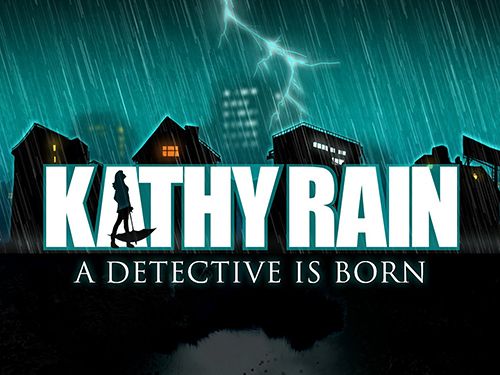 Kathy Rain: Nacimiento del detective  