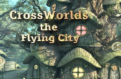 El cruce de mundos: Ciudad voladora 