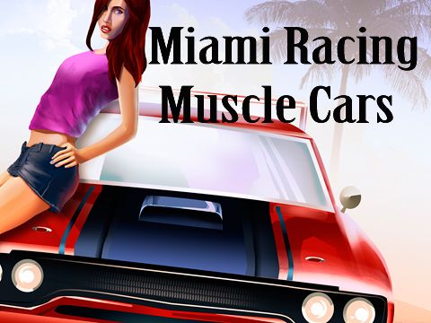 Carreras de Miami: Músculos de coches