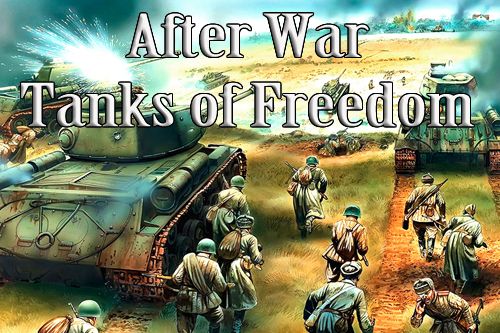 Después de la guerra: Tanques de la libertad