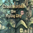 Con la juego Leyenda de Cryptids para iPod, descarga gratis El cruce de mundos: Ciudad voladora .