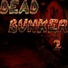 Con la juego Atracadora tumbas 2 para iPod, descarga gratis Bunker muerto 2.