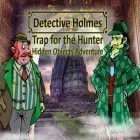 Con la juego Monstruos de papel  para iPod, descarga gratis Detective Holmes:Trampa para el cazador - búsqueda de objetos elementos.