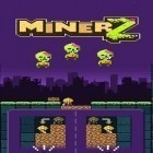 Con la juego Francotirador asesino: Venganza en la ciudad criminal para iPod, descarga gratis Minero Z.