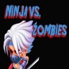 Con la juego El tambaleo  para iPod, descarga gratis Ninja contra zombies .