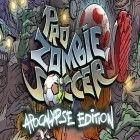 Con la juego Garou: Signo de lobo para iPod, descarga gratis Fútbol de zombis: Apocalipsis.